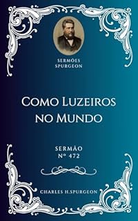 Livro Charles H. Spurgeon - Sermão - Como Luzeiros no Mundo