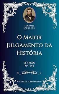 Livro Charles H. Spurgeon - Sermão - O Maior Julgamento da História