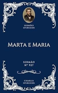 Livro Charles H. Spurgeon - Sermão - Marta e Maria