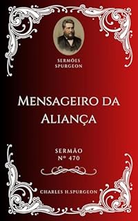 Livro Charles H. Spurgeon - Sermão - Mensageiro da Aliança