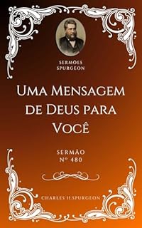 Livro Charles H. Spurgeon - Sermão - Uma Mensagem de Deus para Você
