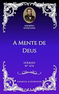 Livro Charles H. Spurgeon - Sermão - A Mente de Deus