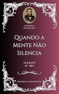 Livro Charles H. Spurgeon - Sermão - Quando a Mente Não Silencia
