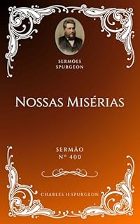 Livro Charles H. Spurgeon - Sermão - Nossas Misérias