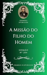 Livro Charles H. Spurgeon - Sermão - A Missão do Filho do Homem