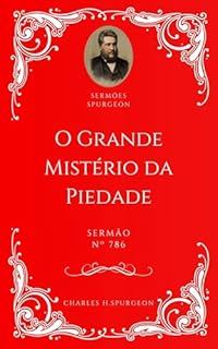 Livro Charles H. Spurgeon - Sermão - O Grande Mistério da Piedade