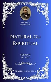 Livro Charles H. Spurgeon - Sermão - Natural ou Espiritual