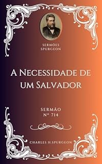 Livro Charles H. Spurgeon - Sermão - A Necessidade de um Salvador