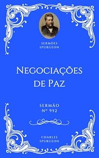 Livro Charles H. Spurgeon - Sermão - Negociações de Paz