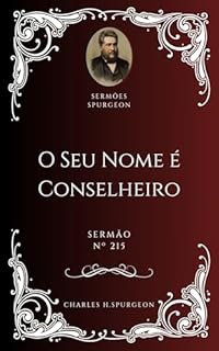 Livro Charles H. Spurgeon - Sermão - O Seu Nome é Conselheiro