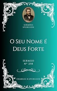 Livro Charles H. Spurgeon - Sermão - O Seu Nome é Deus Forte