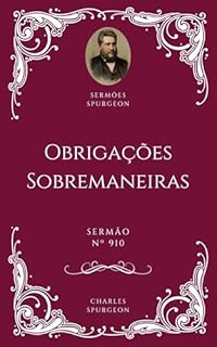 Livro Charles H. Spurgeon - Sermão - Obrigações Sobremaneiras