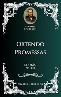 Livro Charles H. Spurgeon - Sermão - Obtendo Promessas