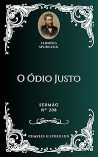Livro Charles H. Spurgeon - Sermão - O Ódio Justo