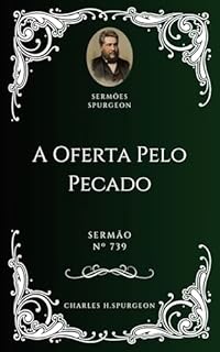 Livro Charles H. Spurgeon - Sermão - A Oferta Pelo Pecado