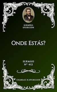 Livro Charles H. Spurgeon - Sermão - Onde Estás