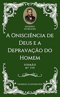 Livro Charles H. Spurgeon - Sermão - A Onisciência de Deus e a Depravação do Homem