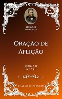 Livro Charles H. Spurgeon - Sermão - Oração de Aflição