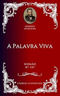 Livro Charles H. Spurgeon - Sermão - A Palavra Viva