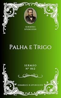 Livro Charles H. Spurgeon - Sermão - Palha e Trigo
