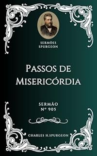 Livro Charles H. Spurgeon - Sermão - Passos de Misericórdia