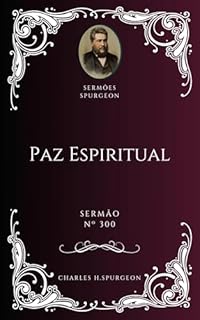 Livro Charles H. Spurgeon - Sermão - Paz Espiritual