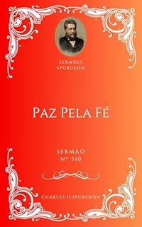 Livro Charles H. Spurgeon - Sermão - Paz Pela Fé