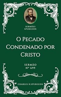 Livro Charles H. Spurgeon - Sermão - O Pecado Condenado por Cristo