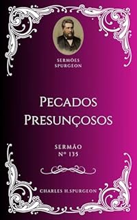 Livro Charles H. Spurgeon - Sermão - Pecados Presunçosos