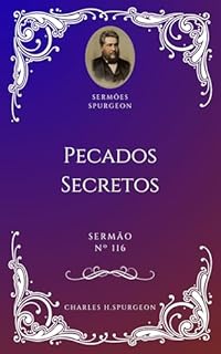 Livro Charles H. Spurgeon - Sermão - Pecados Secretos