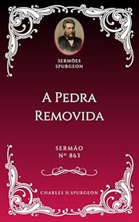 Livro Charles H. Spurgeon - Sermão - A Pedra Removida