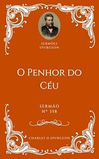 Livro Charles H. Spurgeon - Sermão - O Penhor do Céu