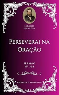 Livro Charles H. Spurgeon - Sermão - Perseverai na Oração