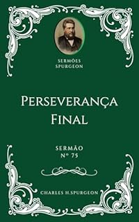 Livro Charles H. Spurgeon - Sermão - Perseverança Final