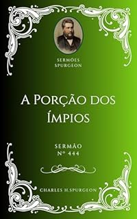 Livro Charles H. Spurgeon - Sermão - A Porção dos Ímpios