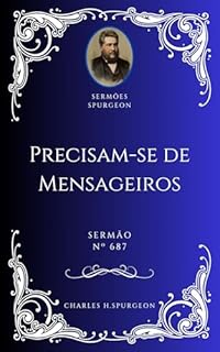 Livro Charles H. Spurgeon - Sermão - Precisam-se de Mensageiros