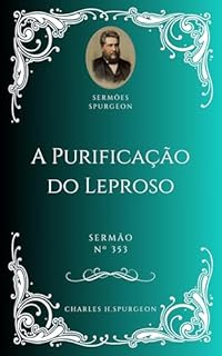Livro Charles H. Spurgeon - Sermão - A Purificação do Leproso