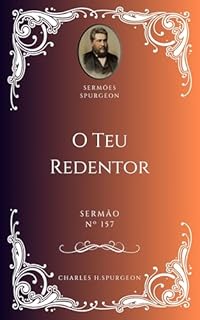 Livro Charles H. Spurgeon - Sermão - O Teu Redentor