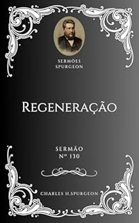 Livro Charles H. Spurgeon - Sermão - Regeneração