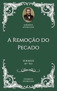Livro Charles H. Spurgeon - Sermão - A Remoção do Pecado