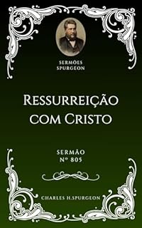 Livro Charles H. Spurgeon - Sermão - Ressurreição com Cristo