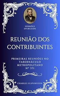 Livro Charles H. Spurgeon - Sermão - Reunião dos Contribuintes