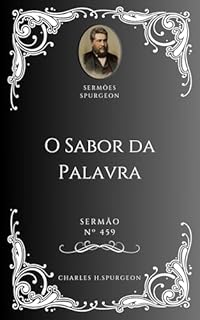 Livro Charles H. Spurgeon - Sermão - O Sabor da Palavra