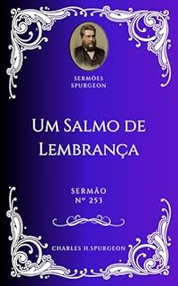 Livro Charles H. Spurgeon - Sermão - Um Salmo de Lembrança