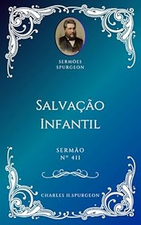 Livro Charles H. Spurgeon - Sermão - Salvação Infantil