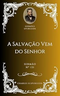 Livro Charles H. Spurgeon - Sermão - A Salvação Vem do Senhor