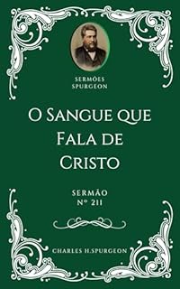 Livro Charles H. Spurgeon - Sermão - O Sangue que Fala de Cristo
