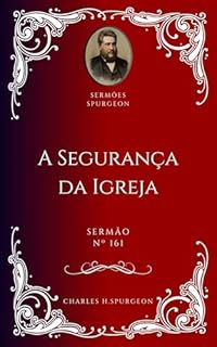 Livro Charles H. Spurgeon - Sermão - A Segurança da Igreja