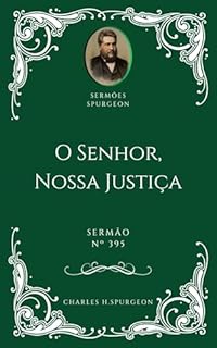 Livro Charles H. Spurgeon - Sermão - O Senhor, Nossa Justiça