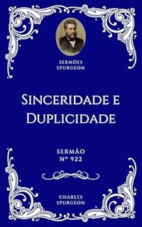Livro Charles H. Spurgeon - Sermão - Sinceridade e Duplicidade